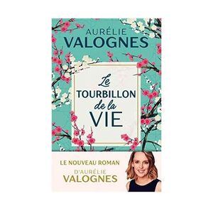 Le Tourbillon De La Vie | Aurelie Valognes
