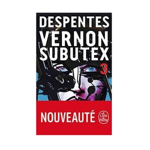 Vernon Subutex Tome 3 | Virginie Despentes