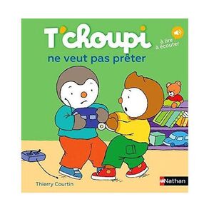 T'Choupi - Tome 02 - T'Choupi Ne Veut Pas Preter | Thierry Courtin