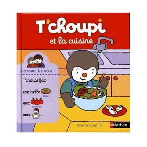 T'Choupi - Tome 15 - T'Choupi Et La Cuisine | Thierry Courtin