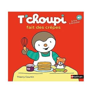 T'Choupi - Tome 68 - T'Choupi Fait Des Crepes | Thierry Courtin