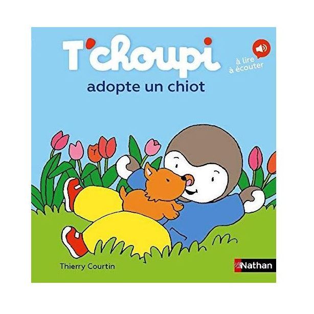 T'Choupi - Tome 71 - T'Choupi Adopte Un Chiot | Thierry Courtin