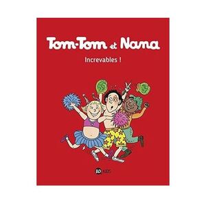 Tom-Tom Et Nana - Increvables - Tome 34 | Jacqueline Cohen