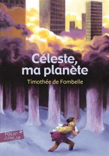 Celeste Ma Planete | Timothee de Fombelle
