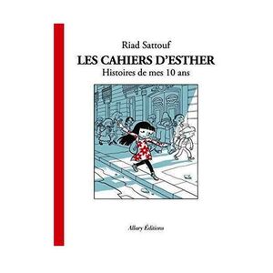 Les Cahiers D'Esther - Tome 1 Histoires De Mes 10 Ans | Riad Sattouf