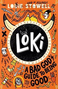 Loki A Bad God's Guide To Being Good | Louie Stowell