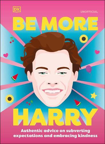 Be More Harry Styles | Dorling Kindersley