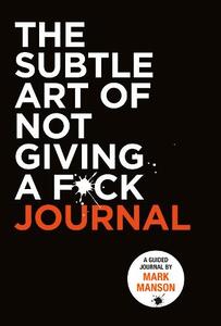 Subtle Art of Not Giving A F*ck Journal | Mark Manson