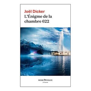 L'Enigme De La Chambre 622 | Joel Dicker