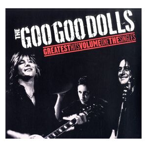 Greatest Hits Volume One | Goo Goo Dolls