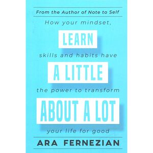 Learn A Little About A Lot | Ara Fernezian