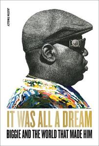 It Was All A Dream Biggie And The World That Made Him | Justin Tinsley