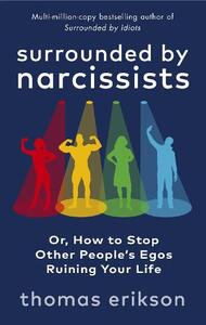 Surrounded By Narcissists | Thomas Erikson