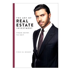 The Art of Real Estate Investment:  From Entry to Exit | Firas Al Msaddi