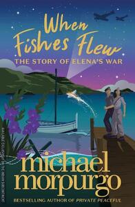When Fishes Flew | Michael Morpurgo