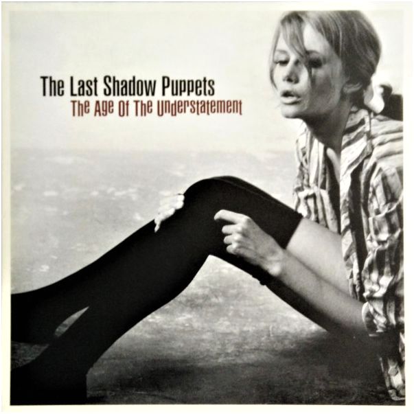 The Age Of Understatement | The Last Shadow Puppets