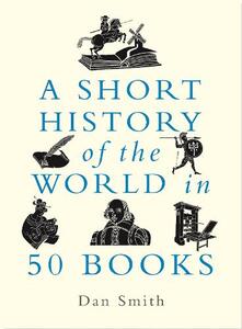 A Short History Of The World In 50 Books | Daniel Smith
