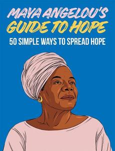Maya Angelou's Guide To Hope | Hardie Grant Books