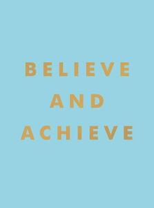 Believe And Achieve | Summersdale