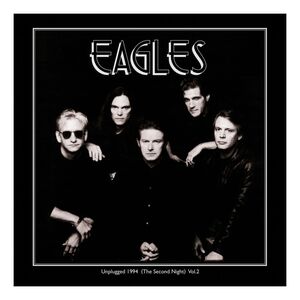 Unplugged 1994 (The Second Night) Vol 2 (2 Discs) | Eagles