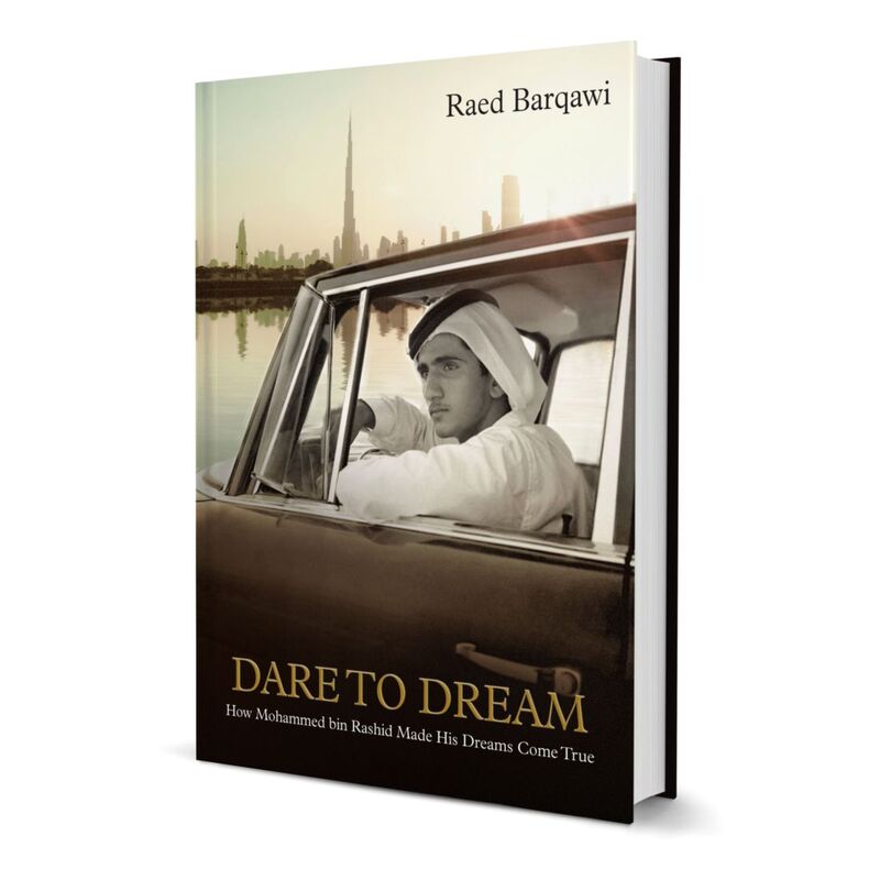 Dare To Dream: How Mohammed Bin Rashid Made His Dreams Come True | Raed Barqawi