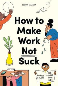How To Make Work Not Suck | Maggar Carina