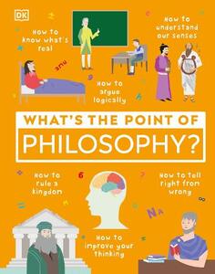 Whats The Point Of Philosophy | Dorling Kindersley