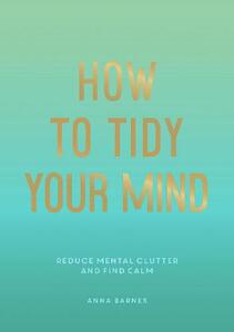How To Tidy Your Mind | Summersdale