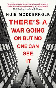 Theres A War Going On But No One Can See It | Huib Modderkolk