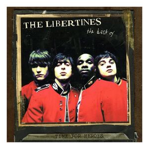 Time For Heroes - The Best Of The Libertines | The Libertines