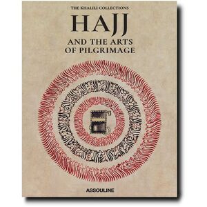 Hajj & The Arts Of Pilgrimage | Assouline