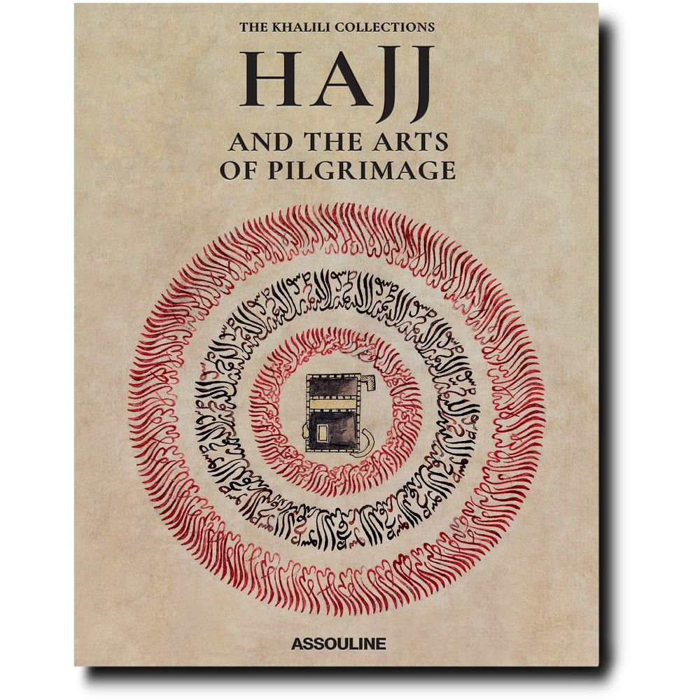 Hajj & The Arts Of Pilgrimage | Assouline