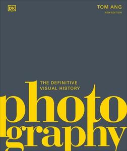 Photography The Definitive Visual Guide | Tom Ang