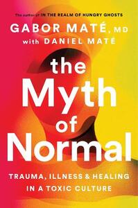 The Myth of Normal | Dr. Gabor Mate