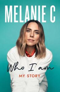 Who I Am | Melanie Chisholm