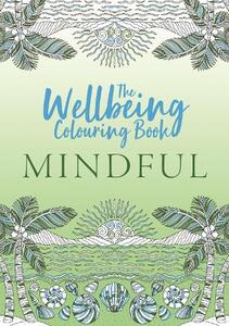 The Wellbeing Colouring Book Mindful | Michael O'Mara