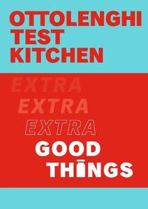 Ottolenghi Test Kitchen Extra Good Things | Yotam Ottolenghi