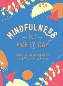 Mindfulness For Every Day | Summersdale