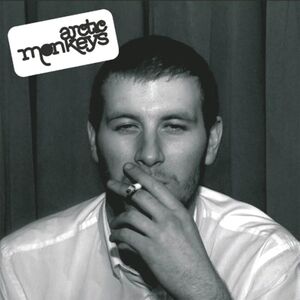 Whatever People Say I Am That's What I'M Not | Arctic Monkeys