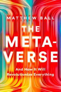The Metaverse | Matthew Ball