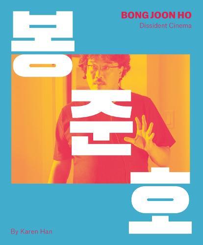 Bong Joon Ho Dissident Cinema | Karen Han