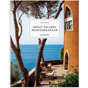 Great Escapes Mediterranean. The Hotel Book | Angelika Taschen