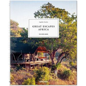 Great Escapes Africa. The Hotel Book | Angelika Taschen