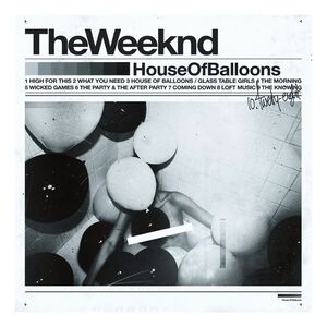 House Of Balloons | The Weeknd