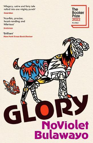 Glory (Booker 2022 Shortlist) | Noviolet Bulawayo