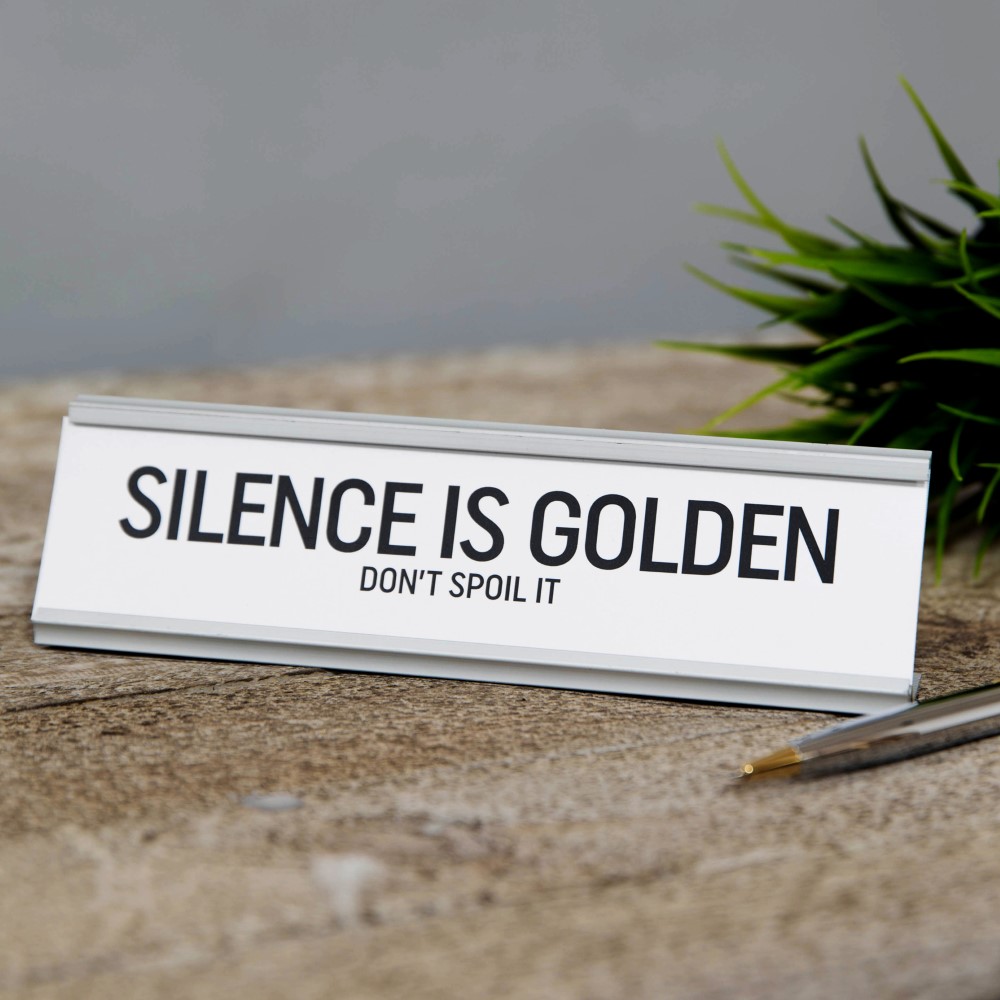 Harvey Makin Silence is Golden Desk Plaque