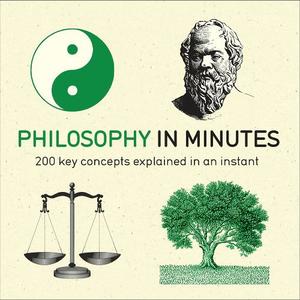 Philosophy in Minutes 200 Key Concepts Explained in an Instant | Marcus Weeks