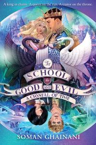 A Crystal of Time (The School for Good and Evil, Book 5) | Soman Chainani