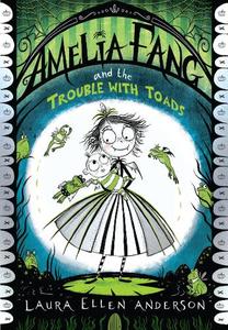Amelia Fang And The Trouble With Toads | Anderson Laura