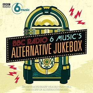 Bbc Radio 6 Music's Alternative Jukebox (2 Discs) | Various Artists